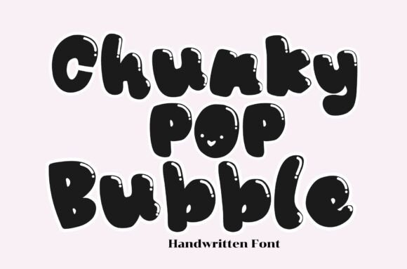 Chunky Pop Bubble: A Handwritten Font That Balances Charm and Clarity